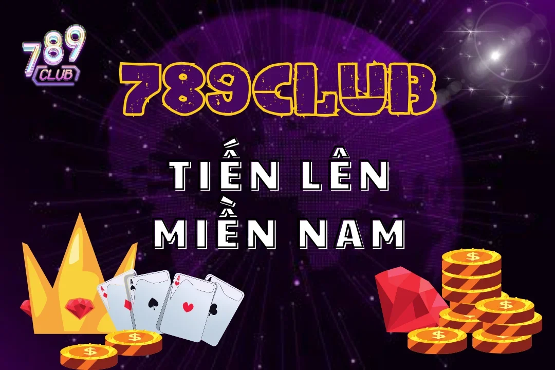 Khám phá từ A-Z về tiến lên miền nam chơi tại 789Club
