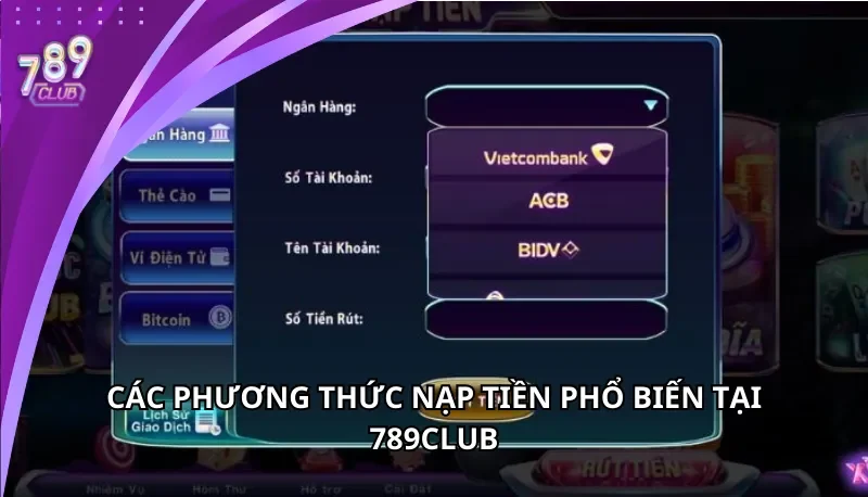 Các phương thức nạp tiền 789Club phổ biến