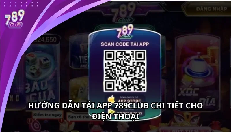 Hướng dẫn tải App 789Club chi tiết về điện thoại